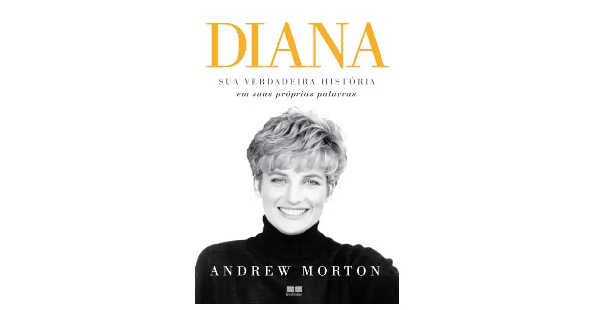 Diana: Sua verdadeira história – Andrew Morton