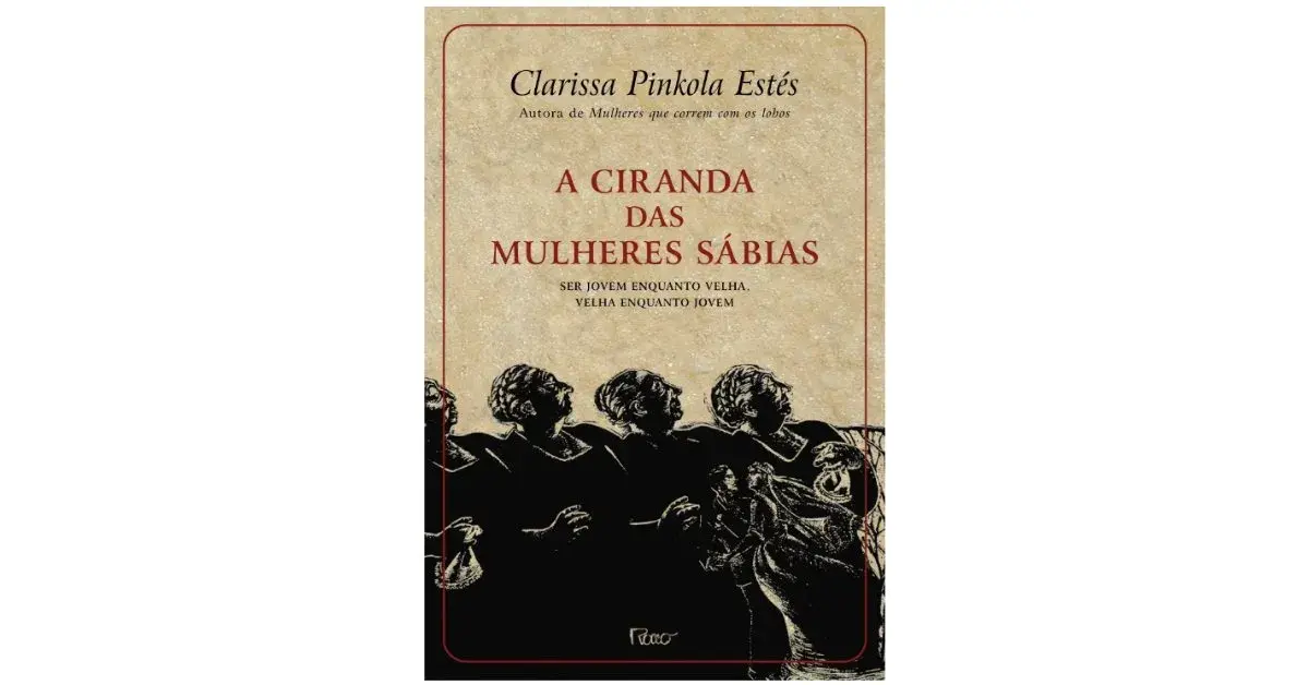 A ciranda das mulheres sábias – Livro da escritora Clarissa Pinkola Estés